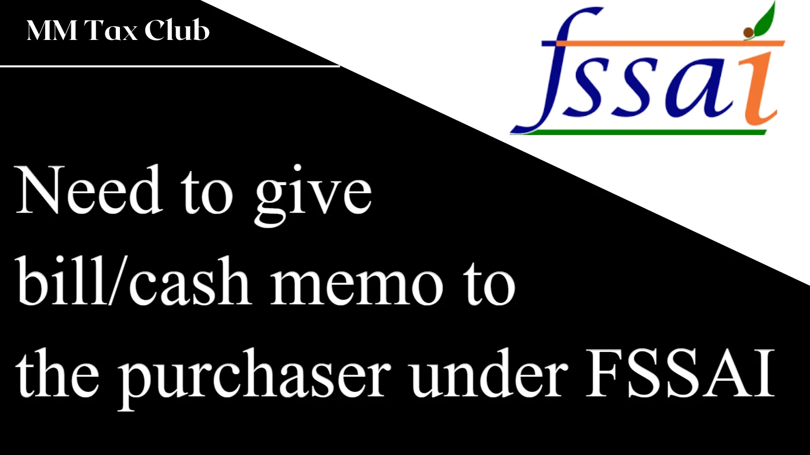 Need to give  bill/cash memo to  the purchaser under FSSAI,